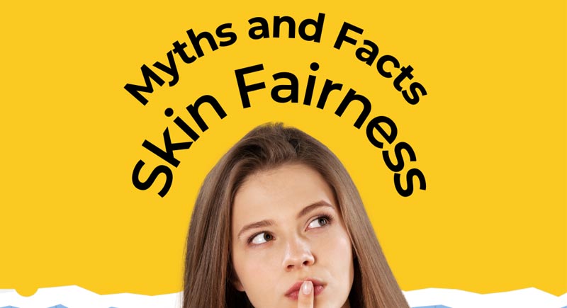 Myths and Facts about Skin Fairness & Skin Whitening - Kolors Healthcare  India