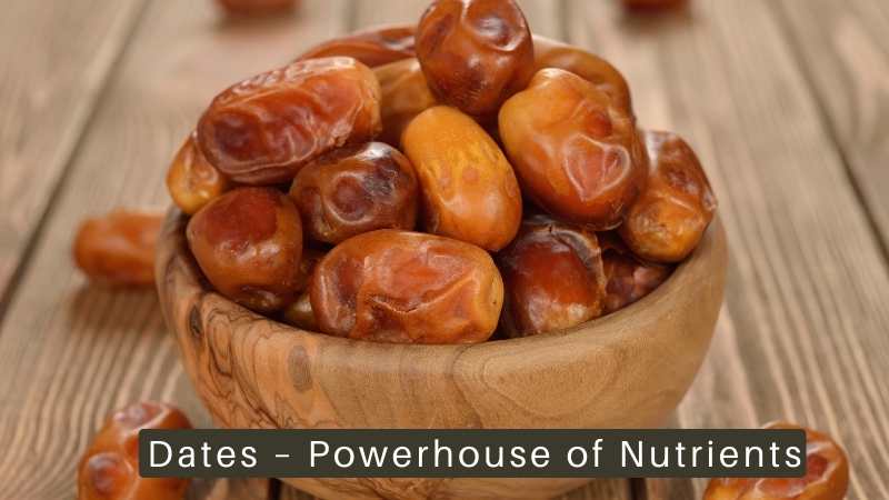 Dates – Powerhouse of Nutrients