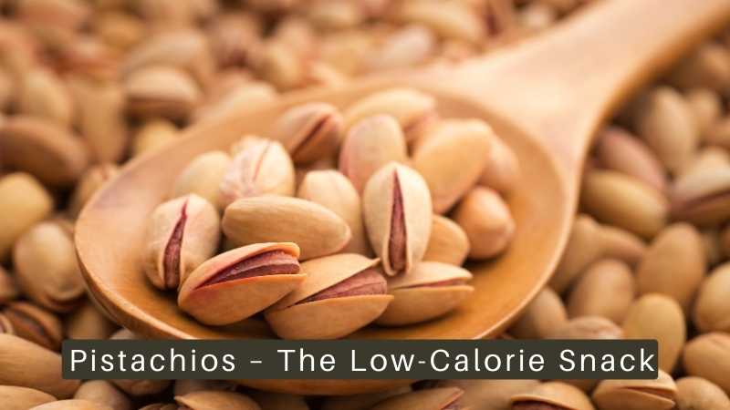 Pistachios Low-Calorie Snack