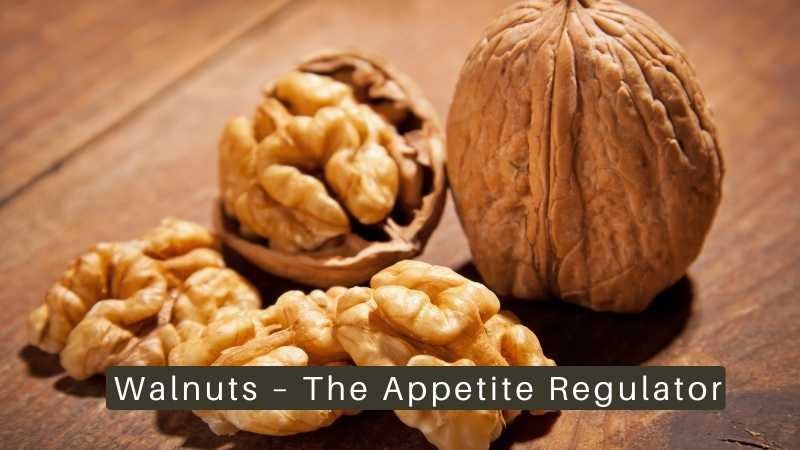 Walnuts Appetite Regulator