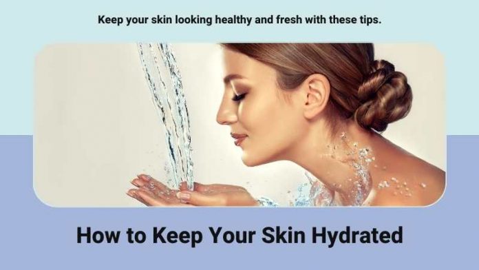 Keep Your Skin Hydrated
