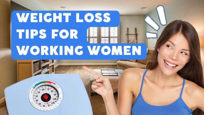 Weight Loss Tips Working Women