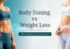 Body Toning vs Weight Loss: What Should You Start with First?
