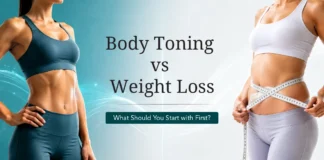 Body Toning vs Weight Loss: What Should You Start with First?