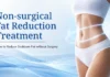 Non-surgical Fat Reduction Treatment: How to Reduce Stubborn Fat without Surgery