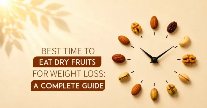 best-time-to-eat-dry-fruits-for-weight-loss Best Time to Eat Dry Fruits for Weight Loss