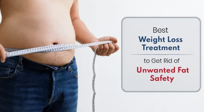 Best weight loss treatment to get rid of unwanted fat safely