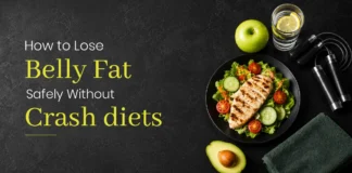 How to Lose Belly Fat Safely Without Crash Diets