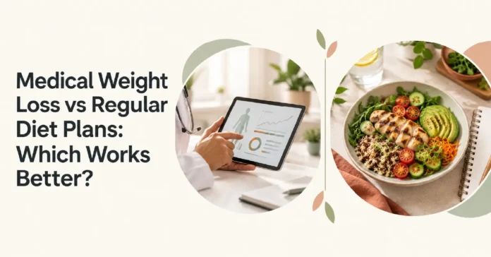 medical-weight-loss-vs-regular-diet-plans Medical Weight Loss vs Regular Diet Plans: Which Works Better?