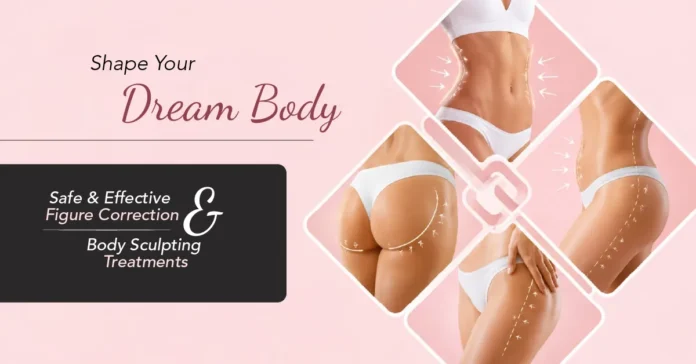 shape-your-dream-body-with-safe-effective-figure-correction-and-body-sculpting-treatments Shape Your Dream Body with Safe & Effective Figure Correction and Body Sculpting Treatments