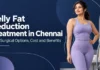 Belly Fat Reduction Treatment in Chennai: Non-Surgical Options, Cost & Results Belly Fat Reduction Treatment in Chennai: Non-Surgical Options, Cost & Results