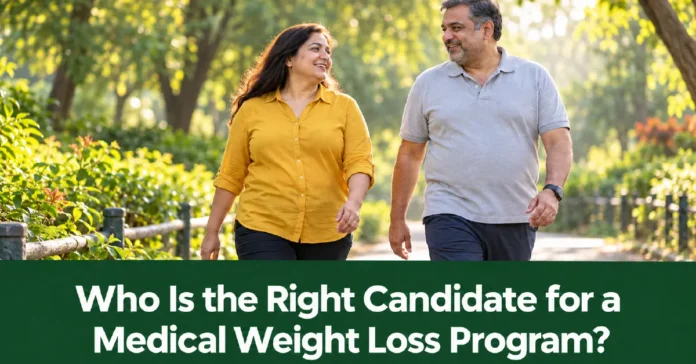 Who Is the Right Candidate for a Medical Weight Loss Program?