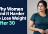 Why Women Find It Harder to Lose Weight After 30 Why Is Weight Loss Harder for Women After 30?